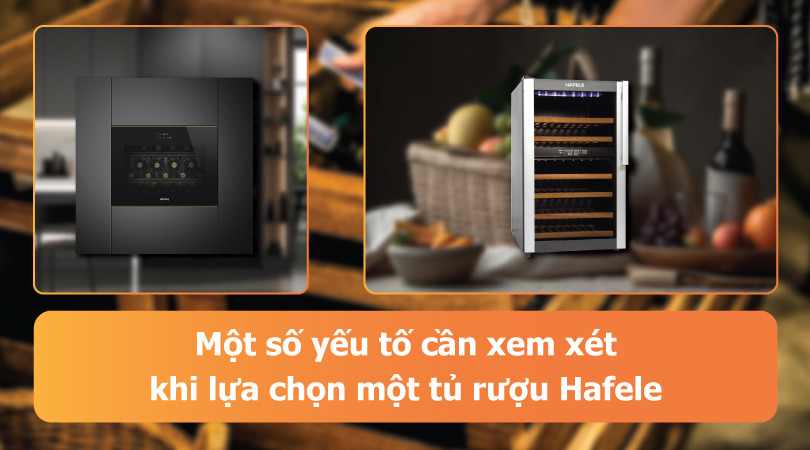 Xem xét khi lựa chọn một tủ rượu Hafele